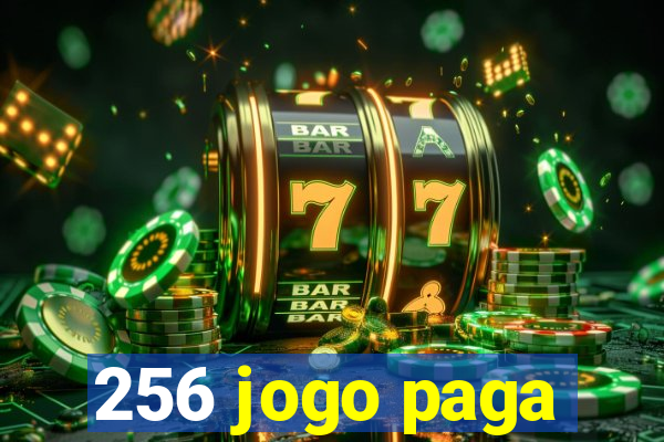 256 jogo paga